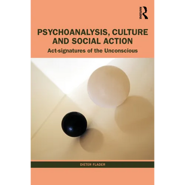 Psychoanalysis, Culture and Social Action: ACT Signatures of the Unconscious