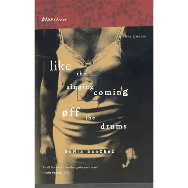 Like the Singing Coming Off the Drums: Love Poems