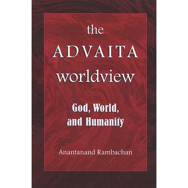 The Advaita Worldview: God, World, and Humanity