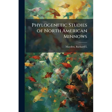 Phylogenetic Studies of North American Minnows