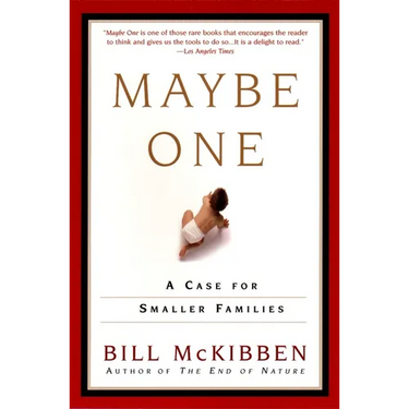 Maybe One: A Case for Smaller Families