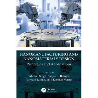 Nanomanufacturing and Nanomaterials Design: Principles and Applications