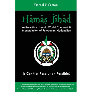 Hamas Jihad: Antisemitism, Islamic World Conquest and the Manipulation of Palestinian Nationalism