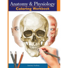 Anatomy and Physiology Coloring Workbook: The Essential College Level Study Guide Perfect Gift for Medical School Students, Nurses and Anyone Interest