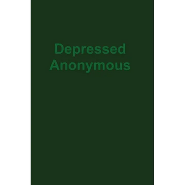 Depressed Anonymous 3rd Edition