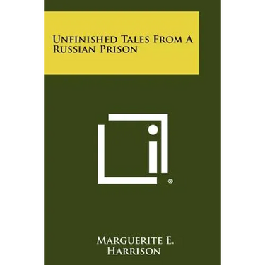 Unfinished Tales From A Russian Prison