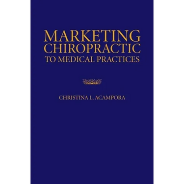 Marketing Chiropractic to Medical Practices: .