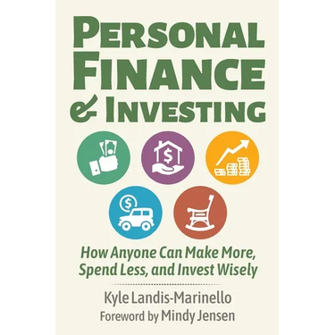 Personal Finance and Investing: How Anyone Can Make More, Spend Less, and Invest Wisely