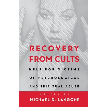 Recovery from Cults: Help for Victims of Psychological and Spiritual Abuse
