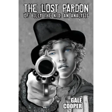 The Lost Pardon of Billy the Kid: An Analysis Factoring in the Santa Fe Ring, Governor Lew Wallace's Dilemma, and a Territory in Rebellion