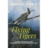 Flying Tigers: Claire Chennault and His American Volunteers, 1941-1942