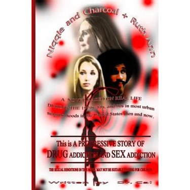 Niqqie & Charcoal + Ruth Ann: Researched material on how a women and men become addicted to drugs and addicted to sex