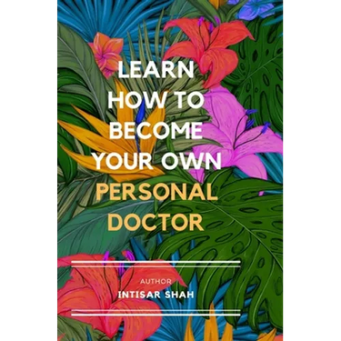 Learn How to Become Your Own Personal Doctor