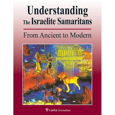 Understanding the Israelite Samaritans: From Ancient to Modern