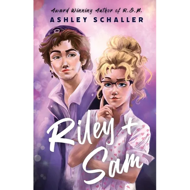Riley + Sam: A Contemporary Young Adult Romance