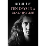 Ten Days In a Mad-House
