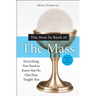 The How-To Book of the Mass, Revised and Expanded