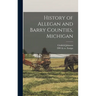 History of Allegan and Barry Counties, Michigan