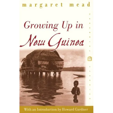 Growing Up in New Guinea: A Comparative Study of Primitive Education
