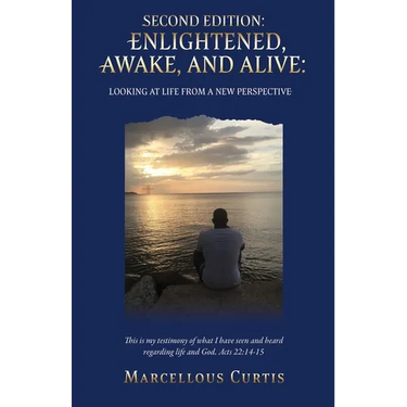 Second Edition: Enlightened, Awake, and Alive: Looking at Life From a New Perspective