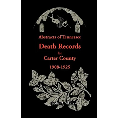 Abstracts of Tennessee Death Records for Carter County: 1908-1925