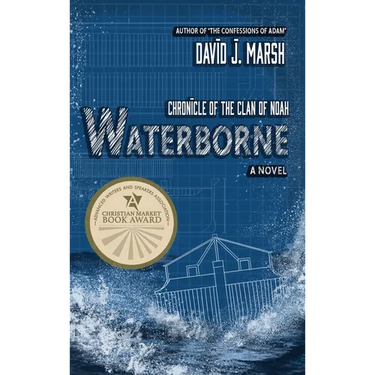 Waterborne: Chronicle of the Clan of Noah. A Novel.