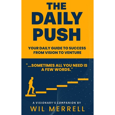 The Daily Push: Your Daily Guide to Success From Vision to Venture