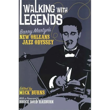 Walking with Legends: Barry Martyn's New Orleans Jazz Odyssey
