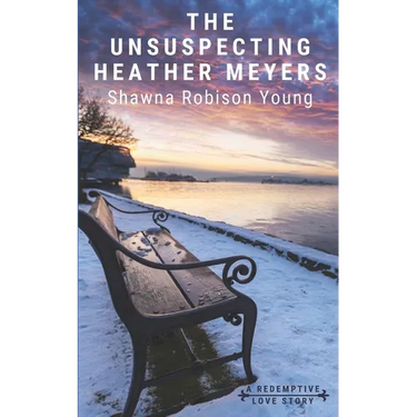 The Unsuspecting Heather Meyers: A Redemptive Love Story