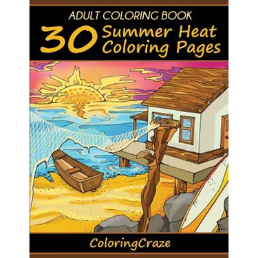 Adult Coloring Book: 30 Summer Heat Coloring Pages