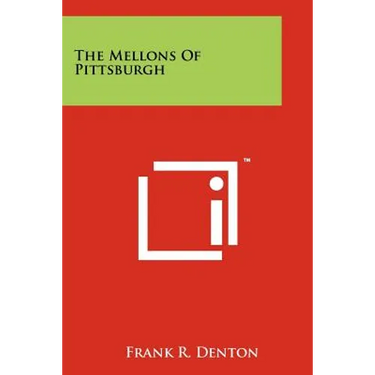 The Mellons Of Pittsburgh