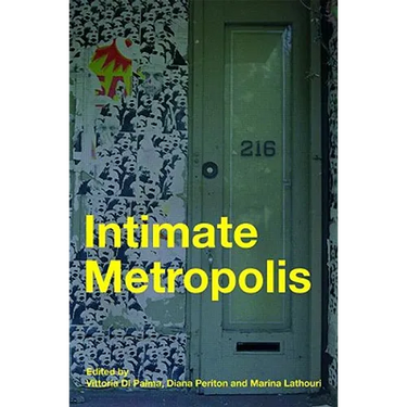 Intimate Metropolis: Urban Subjects in the Modern City