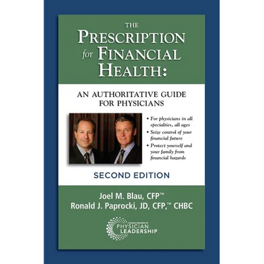 The Prescription for Financial Health: An Authoritative Guide for Physicians, 2nd Edition