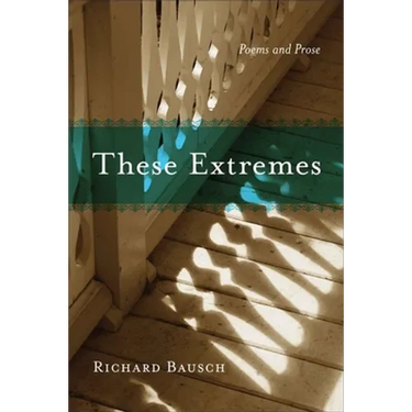 These Extremes: Poems and Prose