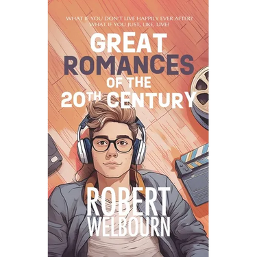 Great Romances of the 20th Century: What if life isn't actually like the movies?