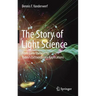 The Story of Light Science: From Early Theories to Today's Extraordinary Applications