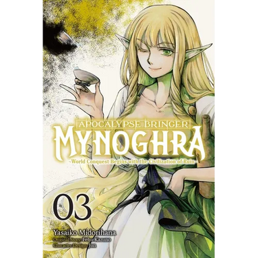 Apocalypse Bringer Mynoghra, Vol. 3 (Manga): World Conquest Begins with the Civilization of Ruin