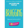 Bragging - Because you're worth it: A 30 day journal