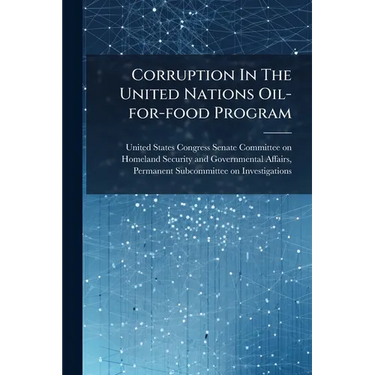 Corruption In The United Nations Oil-for-food Program: Reaching A Consensus On United Nations Reform