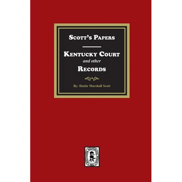 Scott's Papers - Kentucky Court and other Records
