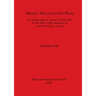 Minnan Blue-and-white Wares: An archaeological survey of kiln sites of the 16th-19th centuries in southern Fujian, China