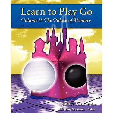 Learn to Play Go: The Palace of Memory (Volume V): The Palace of Memory Volume V