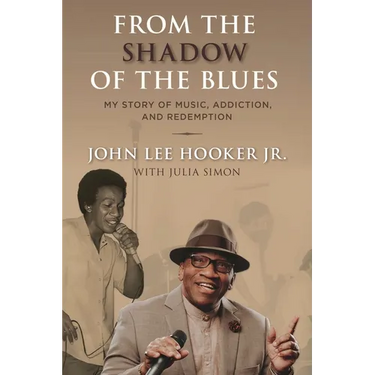 From the Shadow of the Blues: My Story of Music, Addiction, and Redemption