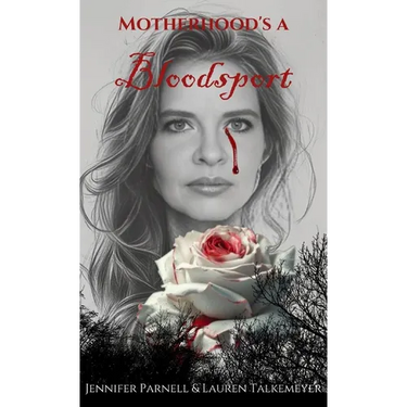 Motherhood's a Bloodsport