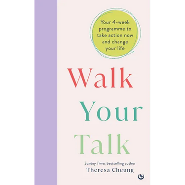 Walk Your Talk: Your 4-Week Programme to Take Action Now and Change Your Life