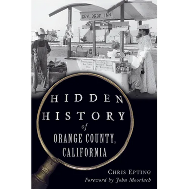 Hidden History of Orange County, California