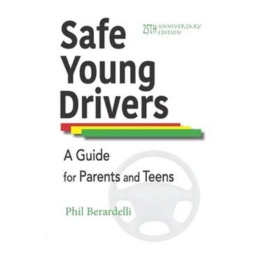 Safe Young Drivers: A Guide for Parents and Teens -- 25th Anniversary Edition