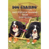 Dog Carting: Easy Steps For Training Your Dog To Pull: Dog Carts For Pulling