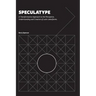 Speculatype: A Transformative Approach to the Perception, Understanding and Creation of Latin Letterforms