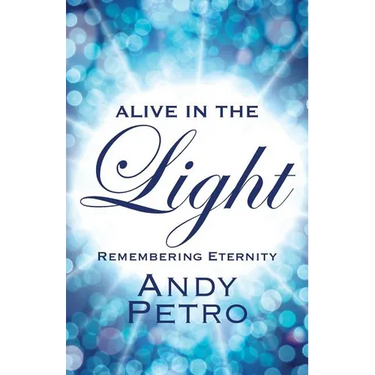 Alive in the Light: Remembering Eternity